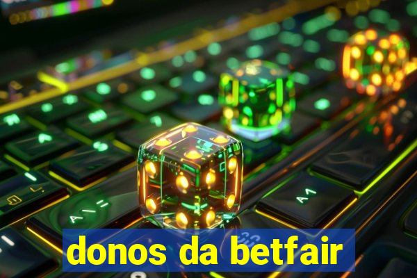 donos da betfair